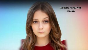 Sophie Fergi net worth