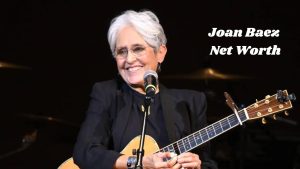 Joan Baez Net Worth