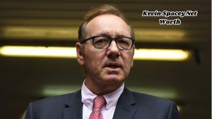 Kevin Spacey net worth