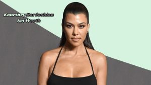 Kourtney Kardashian net worth