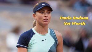 Paula Badosa Net Worth