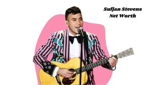 Sufjan Stevens net worth